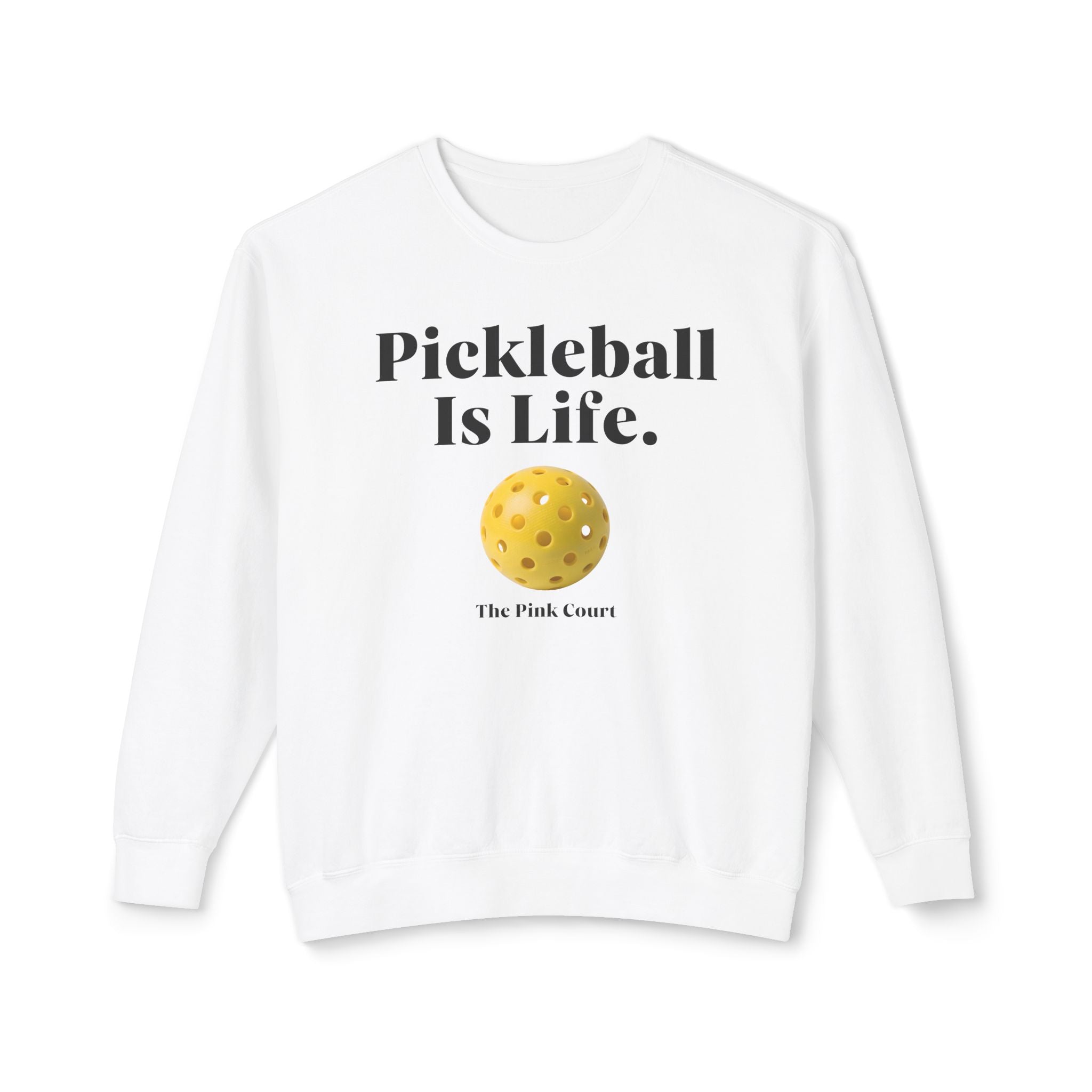 Classic Pickleball Is Life Sweatshirt