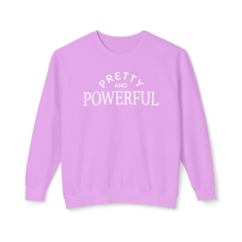 Pretty And Powerful Sweatshirt