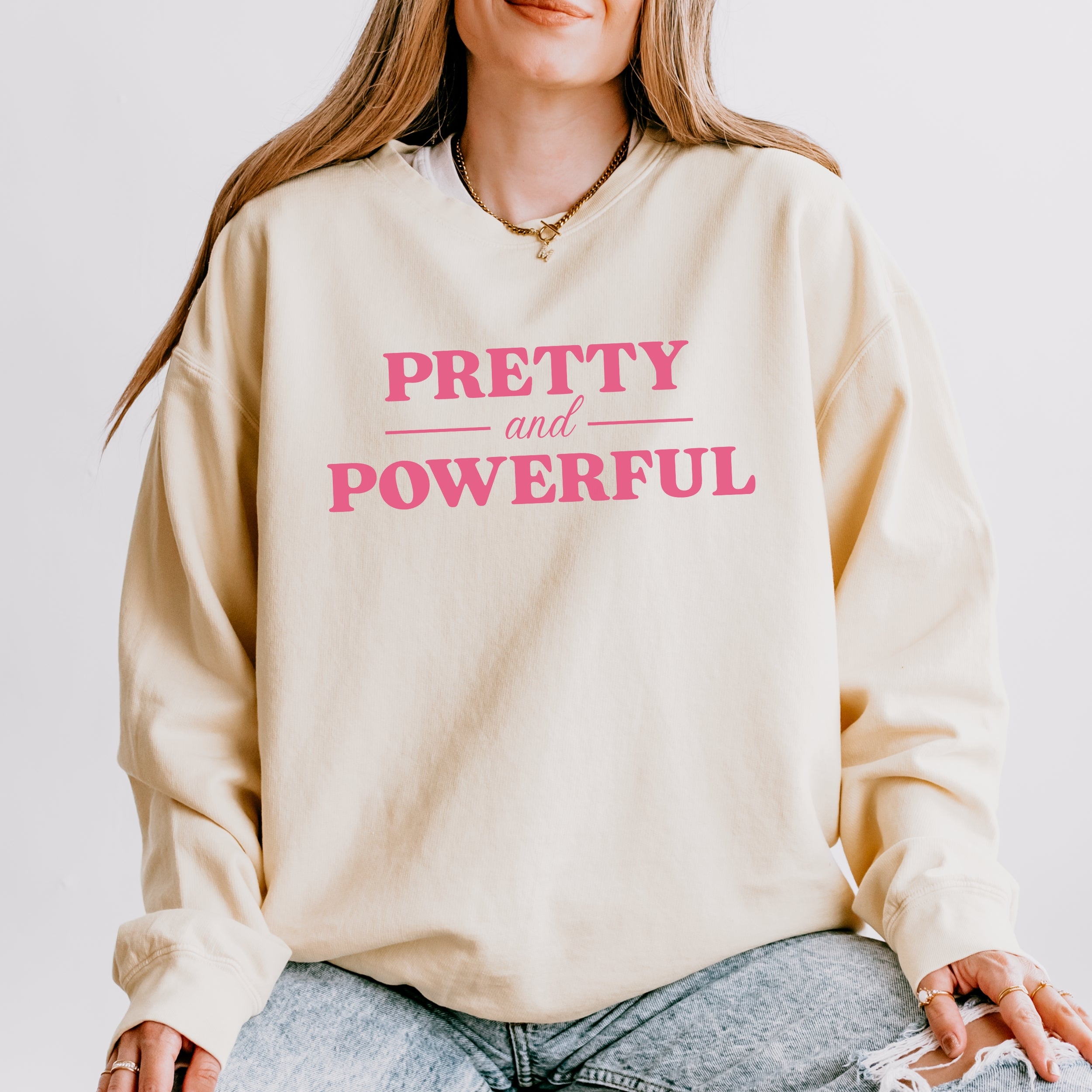 Classic Pretty And Powerful Sweatshirt