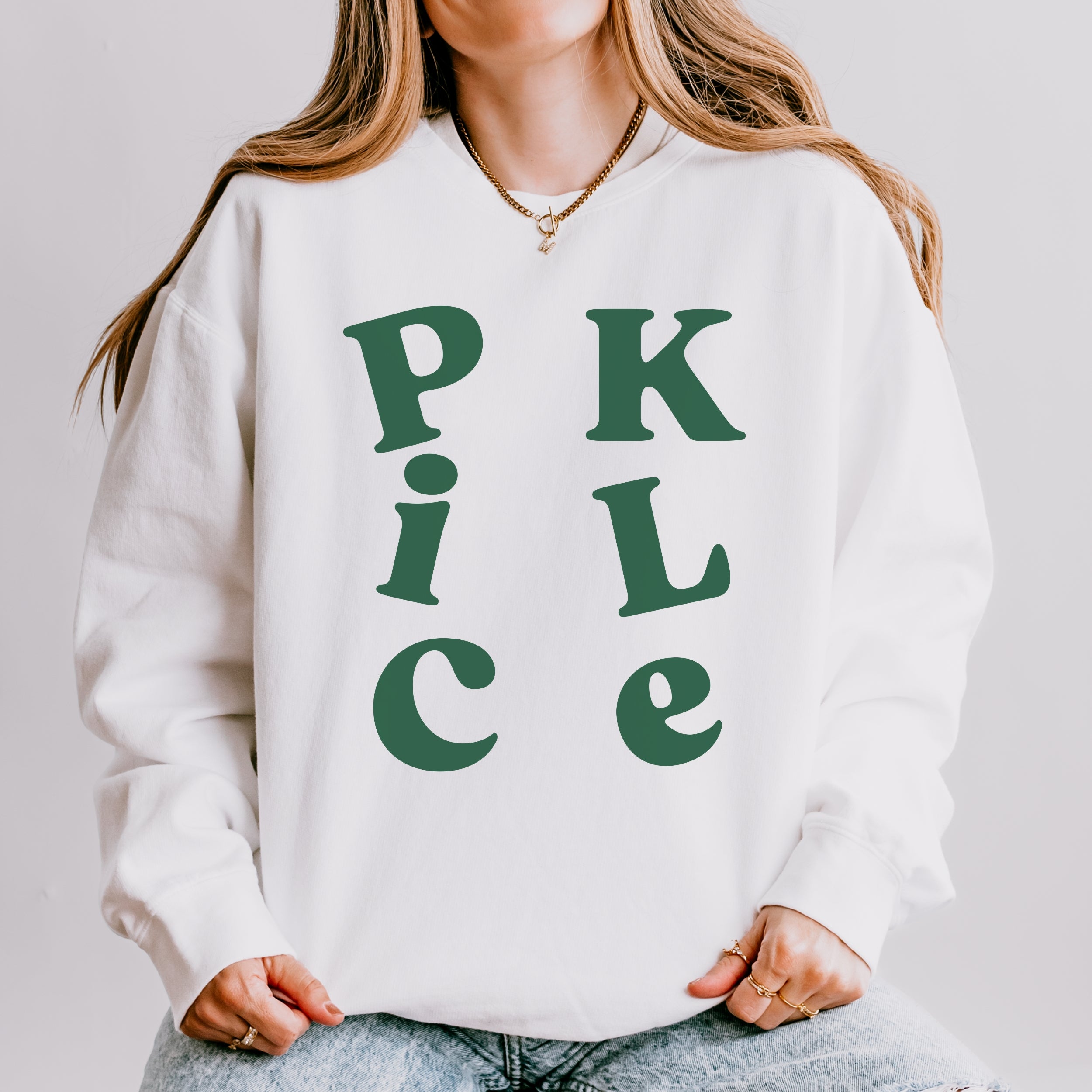 P-i-C-K-L-e Sweatshirt